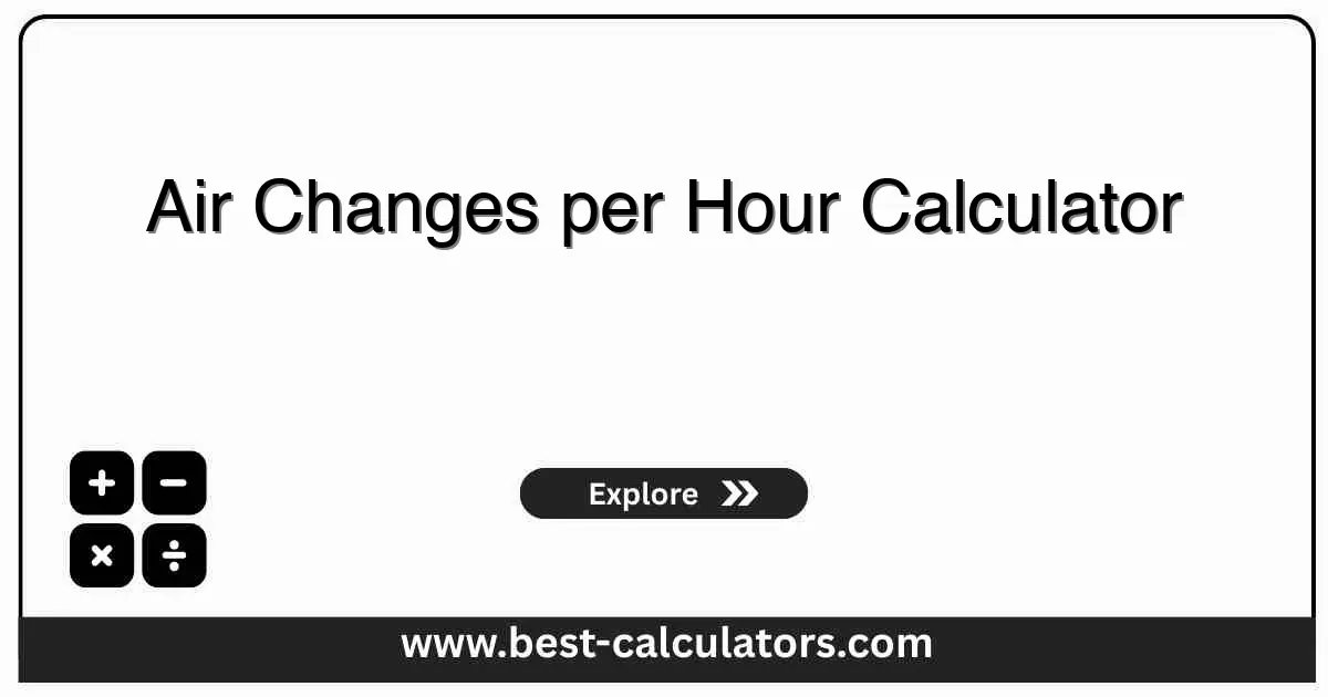 Air Changes per Hour Calculator - Free online tool to calculate ACH ventilation rates with instant results