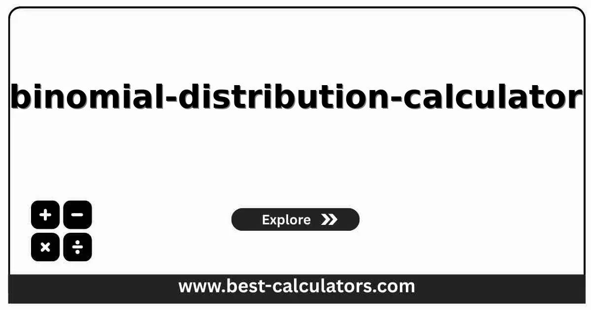 Binomial Distribution Calculator - Free tool to calculate binomial probabilities and statistics with instant results