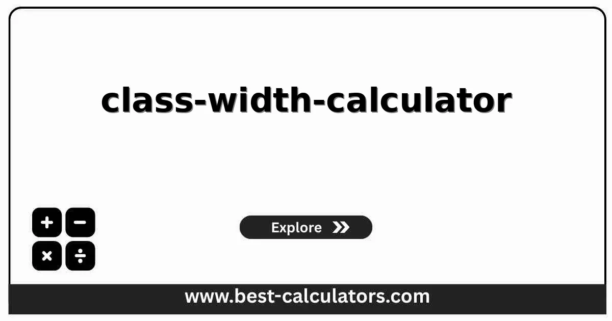 Class Width Calculator - Free tool to calculate optimal class intervals for frequency distributions