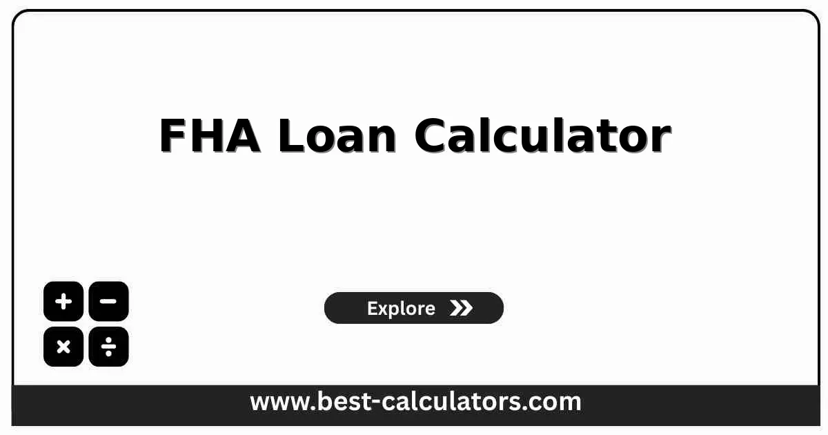FHA Loan Calculator - Free online tool to calculate FHA mortgage payments with MIP, down payment, and total costs for first-time homebuyers