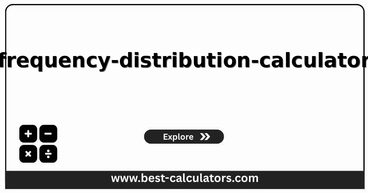 Frequency Distribution Calculator - Free tool to create frequency tables with class intervals and relative frequencies