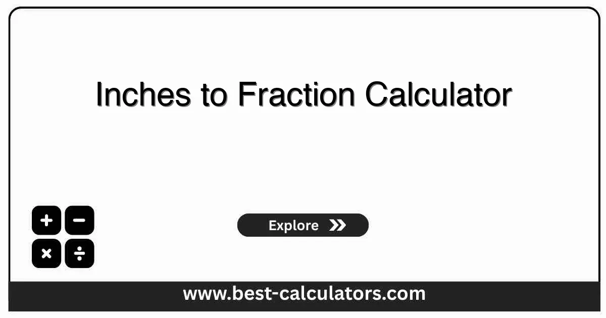 Inches to Fraction Calculator - Free online tool to convert decimal inches to fractions with instant results