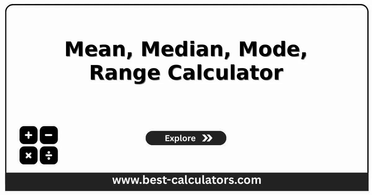 Mean Median Mode Range Calculator - Free online statistics calculator to calculate mean, median, mode, and range with instant results