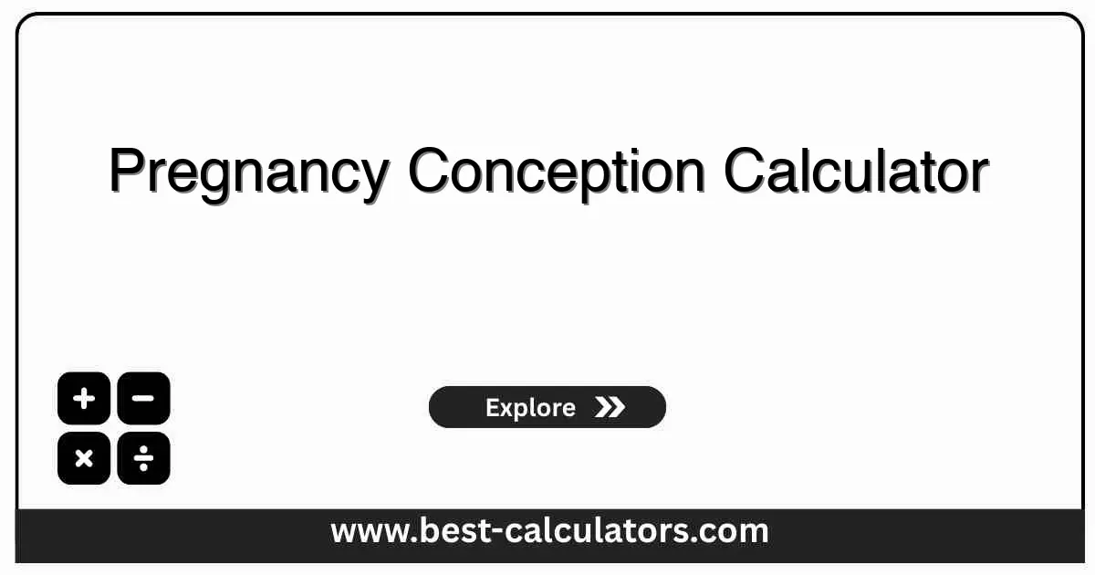 Pregnancy Conception Calculator - Free online tool to calculate conception date from due date or last menstrual period