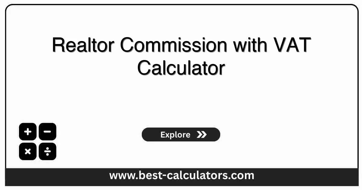 Realtor Commission with VAT Calculator - Free tool to calculate agent fees with tax included and instant results