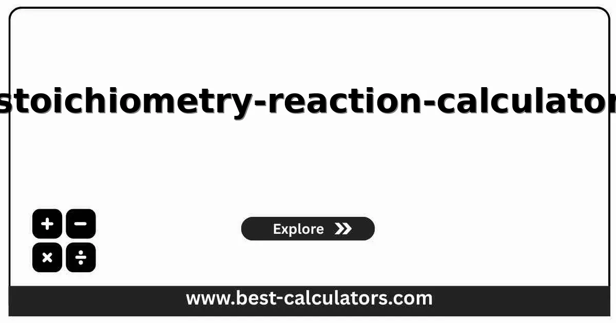 Stoichiometry Reaction Calculator